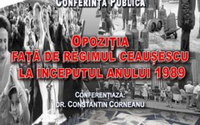 CONFERINȚĂ OPOZIȚIA FAȚĂ DE REGIMUL CEAUȘESCU LA ÎNCEPUTUL ANULUI 1989