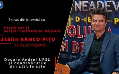 Despre Andrei URSU și neadevărurile din cărțile sale, în interviul cu fostul șef al Secției Parchetelor Militare, generalul de brigadă (r) Cătălin RANCO PIȚU