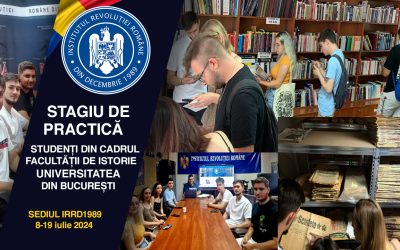 STAGIU DE PRACTICĂ AL STUDENȚILOR DIN CADRUL FACULTĂȚII DE ISTORIE, UNIVERSITATEA DIN BUCUREȘTI ÎN CADRUL IRRD1989
