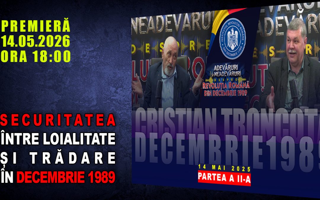 PROMO: SECURITATEA ÎNTRE LOIALITATE ȘI TRĂDARE ÎN DECEMBRIE 1989 / PARTEA A II-A