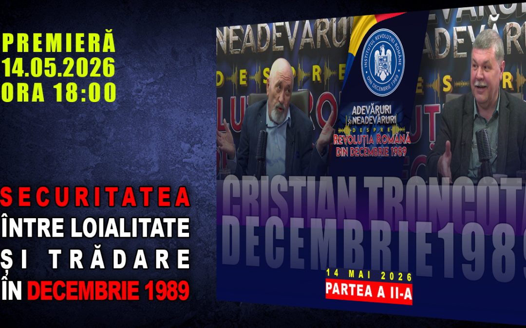 PROMO: SECURITATEA ÎNTRE LOIALITATE ȘI TRĂDARE ÎN DECEMBRIE 1989 / PARTEA A II-A
