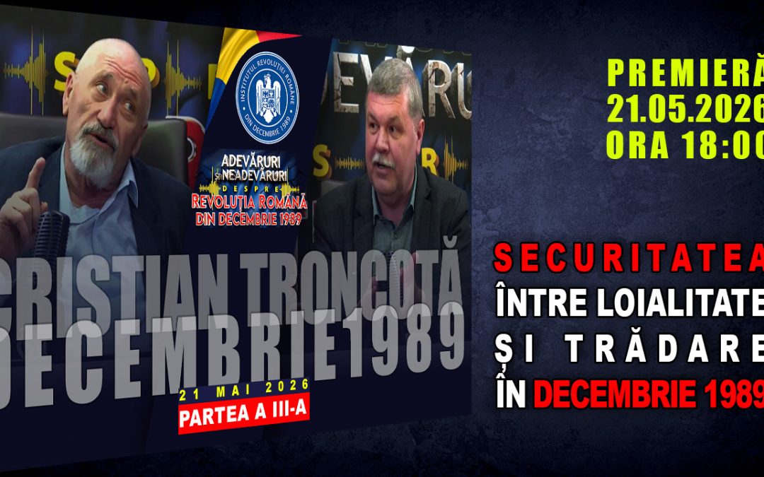 PROMO: SECURITATEA ÎNTRE LOIALITATE ȘI TRĂDARE ÎN DECEMBRIE 1989 /  PARTEA A III-A