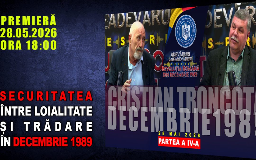 PROMO: SECURITATEA ÎNTRE LOIALITATE ȘI TRĂDARE ÎN DECEMBRIE 1989 / PARTEA A IV-A