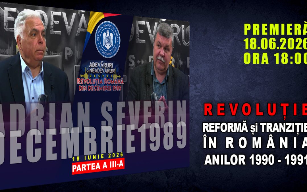 PROMO: REVOLUȚIE, REFORMĂ ȘI TRANZIȚIE ÎN ROMÂNIA ANILOR 1990 – 1991 / PARTEA A III-A