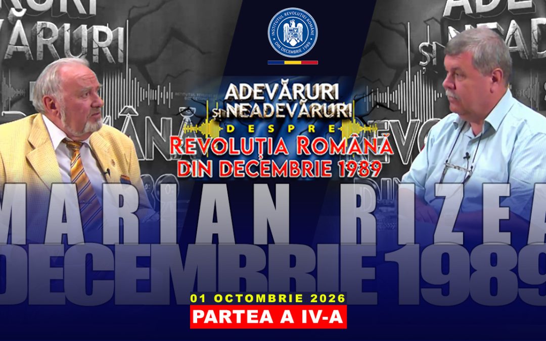ÎN SERVICIUL ROMÂNIEI ȘI SUB POVARA ISTORIEI / PARTEA A IV-A